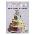 Creating Celebration Cakes & Sugar Flowers Book